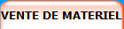 VENTE DE MATERIEL