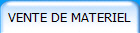 VENTE DE MATERIEL